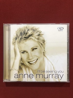 CD - Anne Murray - I'll Be Seeing You - Importado - Seminovo