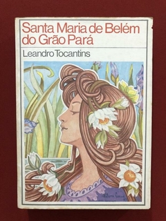 Livro- Santa Maria De Belém Do Grão Pará - Leandro Tocantins