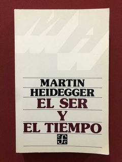 Livro - El Ser Y El Tiempo - Martin Heidegger - Ed. Fondo
