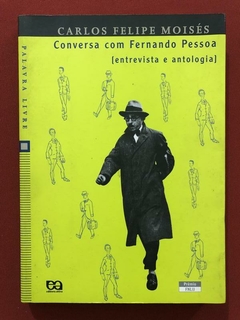 Livro- Conversa Com Fernando Pessoa - Carlos Felipe Moisés