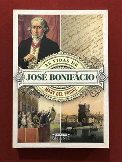 Livro - As Vidas De José Bonifácio - Mary Del Priore - Seminovo