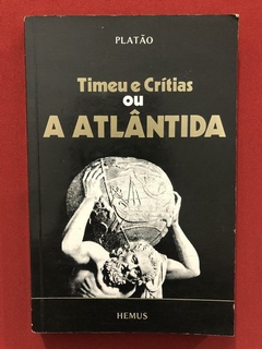 Livro - Timeu E Crítias Ou A Atlântida - Platão - Edi. Hemus