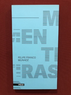 Livro - Mentiras - Felipe Franco Munhoz - Ed. Nós - Seminovo