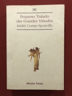 Livro - Pequeno Tratado Das Grandes Virtudes - André Comte-Sponville - Martins F.