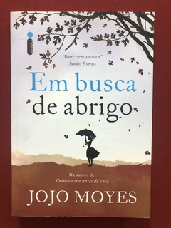 Livro - Em Busca De Abrigo - Jojo Moyes - Seminovo