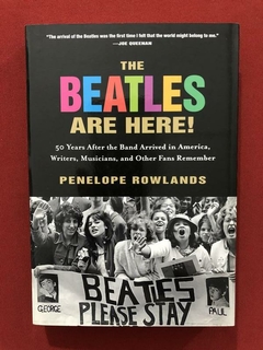 Livro - The Beatles Are Here! - Penelope Rowlands - Seminovo
