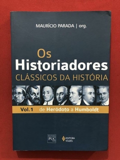 Livro - Os Historiadores: Clássicos Da História - Vol. 1