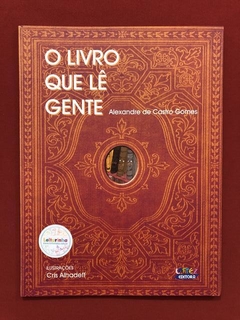 Livro - O Livro Que Lê Gente - Alexandre De Castro Gomes