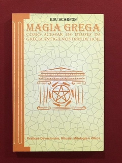 Livro - Magia Grega: Como Acessar Os Deuses - Edu Scarfon