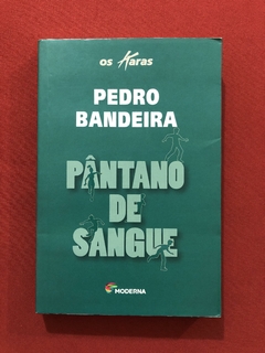 Livro- Pântano De Sangue- Pedro Bandeira- Ed. Moderna- Semin