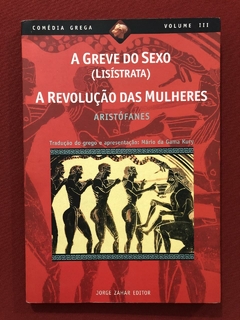 Livro - A Greve Do Sexo - Aristófanes - Ed. Jorge Zahar