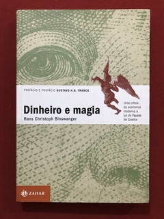 Livro - Dinheiro E Magia - Hans Christoph - Editora Zahar - Seminovo