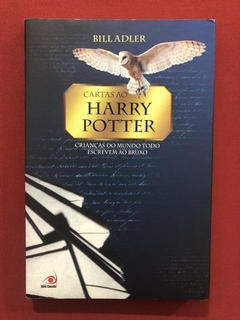 Livro - Cartas Ao Harry Potter - Bill Adler - Seminovo