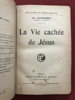 Livro - La Vie Cachée De Jésus - Charles Guignebert - 1921 - Sebo Mosaico - Livros, DVD's, CD's, LP's, Gibis e HQ's
