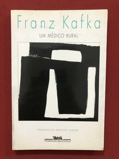 Livro - Um Médico Rural - Franz Kafka - Ed. Cia. Das Letras