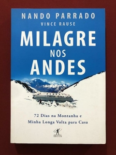 Livro - Milagre Nos Andes - Nando Parrado Vince Rause - Ed. Objetiva