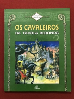 Livro - Os Cavaleiros Da Távola Redonda - Clássicos Paulinas - Seminovo