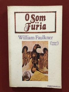 Livro - O Som E A Fúria - William Faulkner - Ed. Portugalia