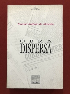 Livro - Obra Dispersa - Manuel Antônio De Almeida - Graphia