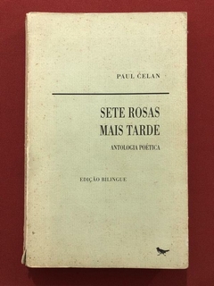 Livro - Sete Rosas Mais Tarde - Paul Celan - Ed. Bilíngue