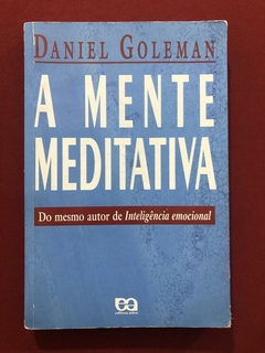 Livro - A Mente Meditativa - Daniel Goleman - Ed. Ática