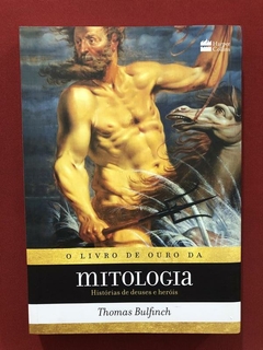 Livro - O Livro De Ouro Da Mitologia - Thomas Bulfinch - Harper Collins - Seminovo