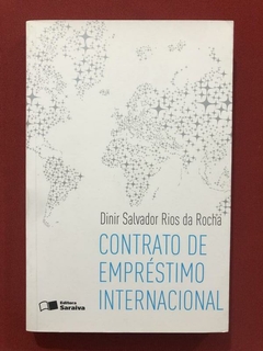 Livro - Contrato De Empréstimo Internacional - Dinir Salvador Rios - Seminovo