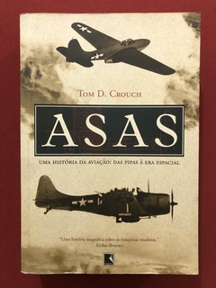 Livro - Asas: Uma História Da Aviação - Tom D. Crouch