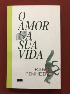 Livro - O Amor Da Sua Vida - Karol Pinheiro - Best Seller - Seminovo