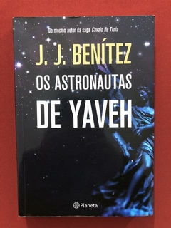 Livro- Os Astronautas De Yaveh - J. J. Benítez - Ed. Planeta