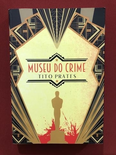 Livro - Museu Do Crime - Tito Prates - Ed. Monomito - Semin.