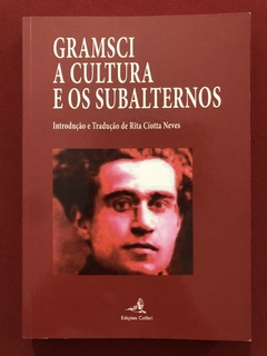 Livro - Gramsci, A Cultura E Os Subalternos - Edições Colibri - Seminovo