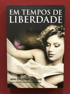 Livro - Em Tempos De Liberdade - Ana Cristina V. - Seminovo