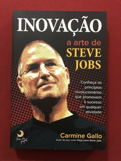 Livro - Inovação: A Arte De Steve Jobs - Carmine Gallo - Lua De Papel