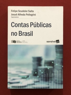 Livro - Contas Públicas No Brasil - Felipe Scudeler - Saraiva - Seminovo
