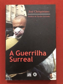 Livro - A Guerrilha Surreal - José Chrispiniano - Conrad - Seminovo