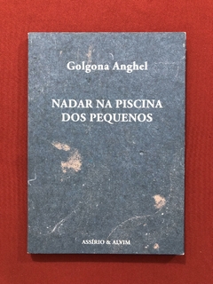 Livro- Nadar Na Piscina Dos Pequenos- Golgona Anghel - Semin
