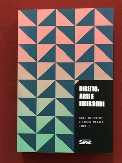 Livro - Direito, Arte E Liberdade - Cris Olivieri - Ed. Sesc - Seminovo