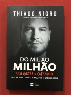 Livro - Do Mil Ao Milhão - Thiago Nigro - Harper Collins - Seminovo
