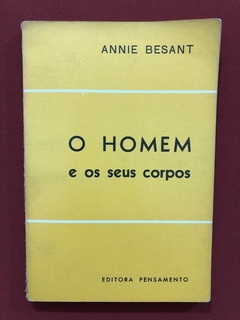 Livro - O Homem E Os Seus Corpos - Annie Besant - Pensamento