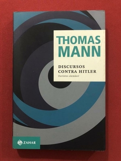 Livro - Discursos Contra Hitler - Thomas Mann - Zahar - Seminovo