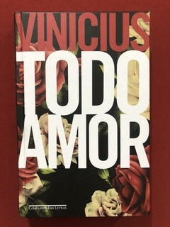 Livro - Todo Amor - Vinicius De Moraes - Cia. Das Letras - Seminovo