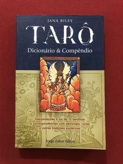 Livro - Tarô: Dicionário E Compêndio- Jana Riley- Jorge Zaha