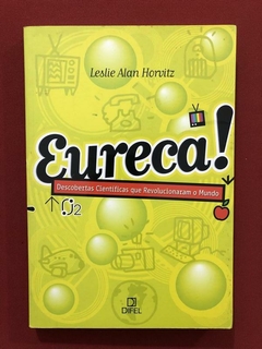 Livro - Eureca! - Leslie Alan Horvitz - Ed. Difel