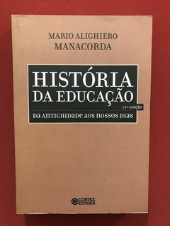 Livro - História Da Educação - Mario Alighiero Manacorda