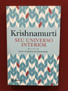 Livro- Seu Universo Interior- Krishnamurti- Academia - Semin