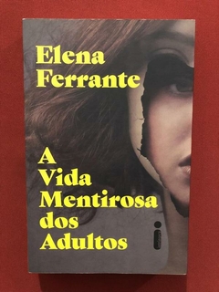Livro- A Vida Mentirosa Dos Adultos- Elena Ferraante - Semin
