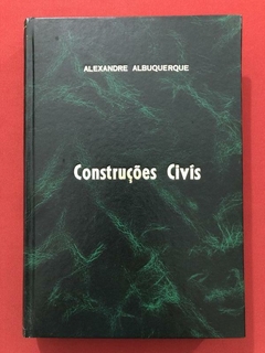 Livro - Construções Civis - Alexandre Albuquerque - Capa Dura