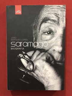 Livro - Saramago - João Marques Lopes - Editora LeYa