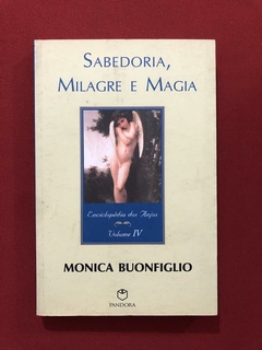 Livro - Sabedoria, Milagre E Magia - Monica Buonfiglio